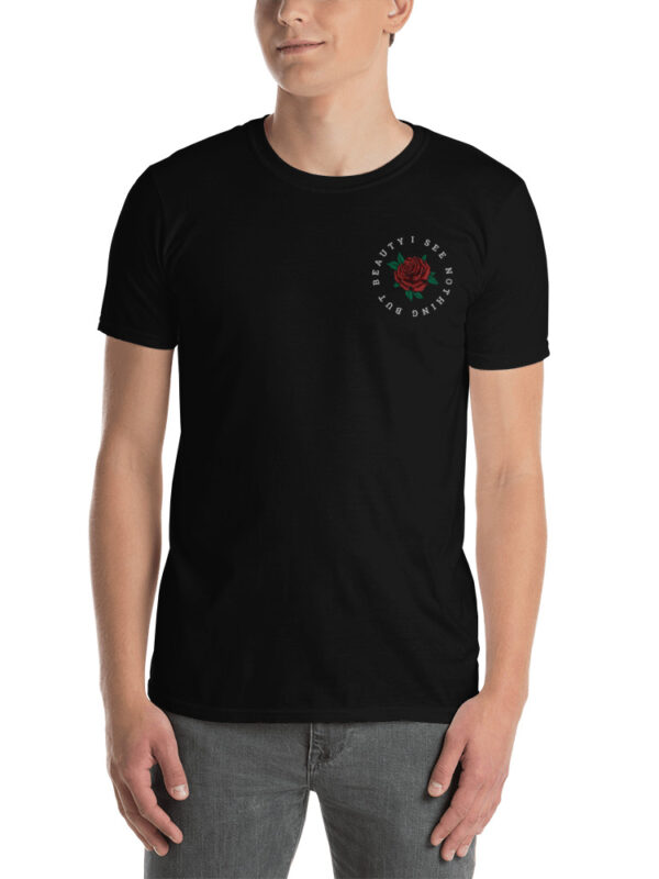 I See Nothing But Beauty - Unisex T-Shirt - Image 2