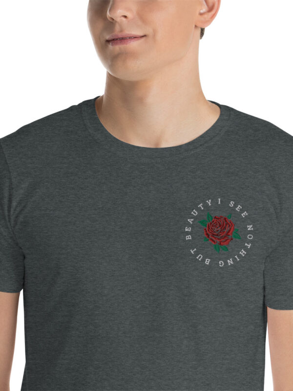 I See Nothing But Beauty - Unisex T-Shirt - Image 5
