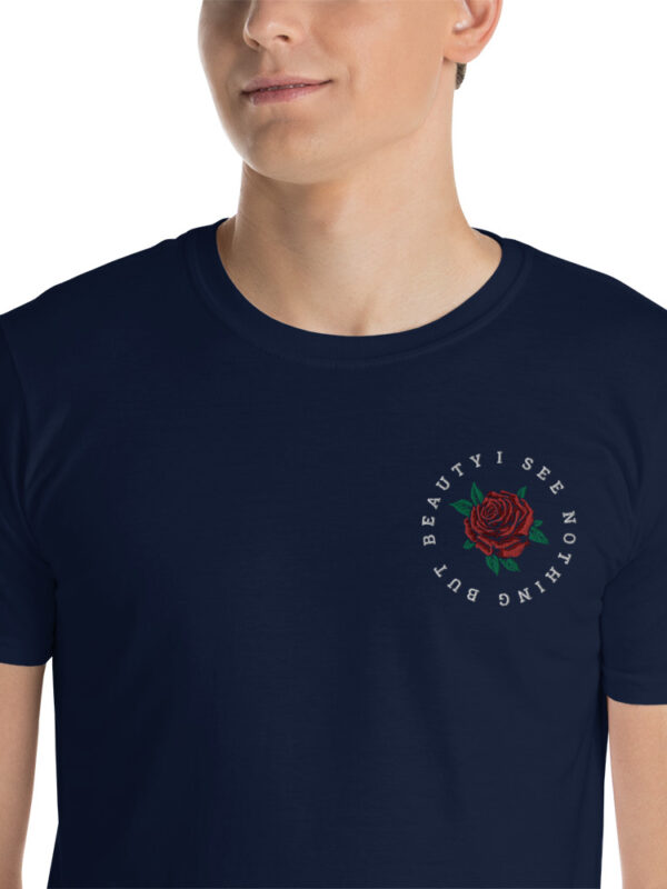 I See Nothing But Beauty - Unisex T-Shirt - Image 3